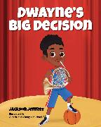 Dwayne's Big Decision