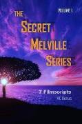 The Secret Melville Series: 7 Filmscripts, Volume 1