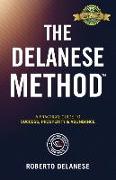 The Delanese Method: A Practical Guide To Success, Prosperity & Abundance