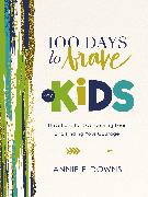 100 Days to Brave for Kids