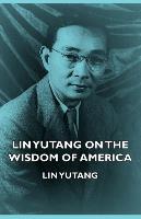 Lin Yutang on the Wisdom of America