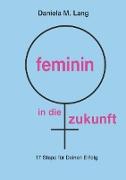 feminin in die zukunft