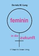 feminin in die zukunft