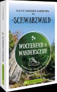 Wochenend und Wanderschuh – Kleine Wander-Auszeiten im Schwarzwald