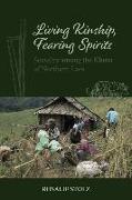 Living Kinship, Fearing Spirits: Sociality Among the Khmu of Northern Laos