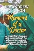 Memoirs of a Doctor: An extraordinary journey of faith across continents that will encourage, enlighten, and empower you to fulfil your God