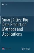 Smart Cities: Big Data Prediction Methods and Applications