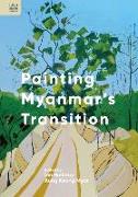 Painting Myanmar's Transition