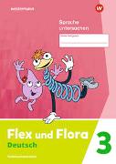 Flex und Flora 3. Heft Sprache untersuchen: Verbrauchsmaterial