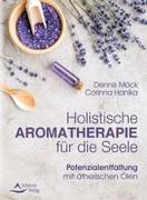 Holistische Aromatherapie für die Seele