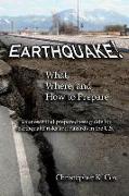 Earthquake! What, Where, and How to Prepare: Your essential preparedness guide for earthquake risks and hazards in the U.S