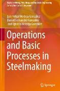 Operations and Basic Processes in Steelmaking