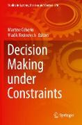 Decision Making under Constraints