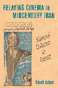 Relaying Cinema in Midcentury Iran