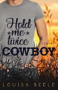 Hold me twice, Cowboy
