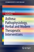 Asthma: Pathophysiology, Herbal and Modern Therapeutic Interventions