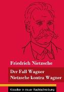 Der Fall Wagner / Nietzsche kontra Wagner