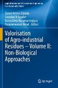 Valorisation of Agro-industrial Residues ¿ Volume II: Non-Biological Approaches