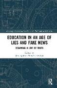 Education in an Age of Lies and Fake News