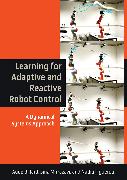 Learning for Adaptive and Reactive Robot Control