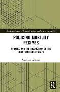 Policing Mobility Regimes