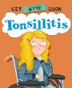 Get Better Soon!: Tonsillitis