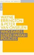 Who Dares Loses: Pariah Policies