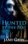 Hunted by the Past