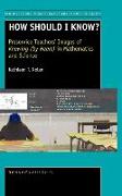 How Should I Know?: Preservice Teachers' Images of Knowing (by Heart ) in Mathematics and Science