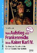 Vom Aufstieg des Frankenreichs bis zu Kaiser Karl IV