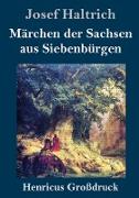 Märchen der Sachsen aus Siebenbürgen (Großdruck)