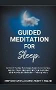 Guided Meditation for Sleep: Let Go of The Day, Fall Asleep Faster, Cure Insomnia, Get Your Power Sleep and Calm Your Overactive Mind with Guided M