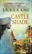 Castle Shade: A Novel of Suspense Featuring Mary Russell and Sherlock Holmes