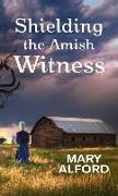 Shielding the Amish Witness