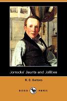 Jorrocks' Jaunts and Jollities (Dodo Press)