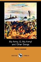 My Army, O, My Army! and Other Songs (Dodo Press)