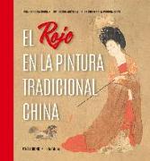 El Rojo En La Pintura Tradicional China (Spanish Edition)