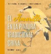 El Amarillo En La Pintura Tradicional China (Spanish Edition)