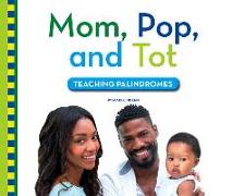 Mom, Pop, and Tot: Teaching Palindromes