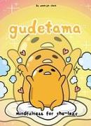 Gudetama: Mindfulness for the Lazy