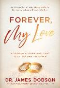 Forever, My Love: Building a Marriage That Will Go the Distance