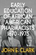 Early Education of African American Pharmacists 1870-1975
