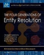 The Four Generations of Entity Resolution