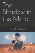 The Shadow in the Mirror