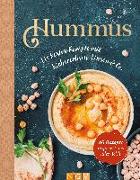 Hummus. Die besten Rezepte mit Kichererbsen, Linsen & Co