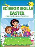 Scissor Skills: Activity Book For Toddlers And Kids Ages 3+ Fun Animals Coloring and Cutting book