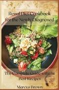 Renal Diet Cookbook for the Newly Diagnosed: The Complete Guide with the Best Recipes