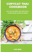 Copycat Thai Cookbook: Save time and money while replicating in your kitchen 50 best thai recipes