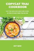 Copycat Thai Cookbook: Save time and money while replicating in your kitchen 50 best thai recipes