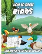 How To Draw Cute Birds: Simple Step-by-Step Guide to How to Draw Birds Drawing Cute Easy and fun Activity Book for Kids